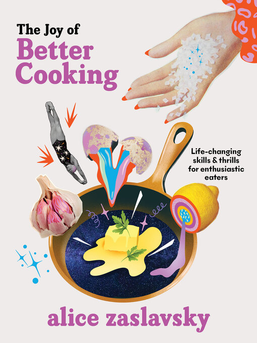 Title details for The Joy of Better Cooking by Alice Zaslavsky - Available